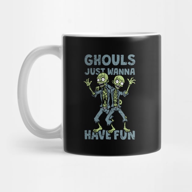 Ghouls Just Wanna Have Fun - distressed by NeverDrewBefore